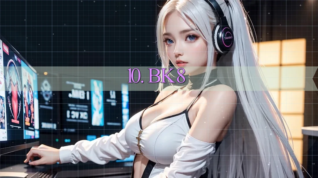 10. BK8