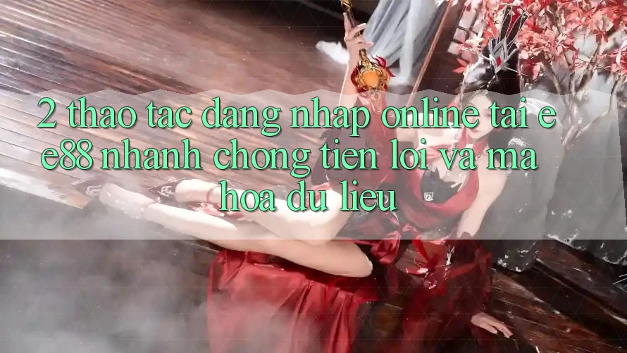 2. Thao tác Đăng Nhập Online Tại ee88: Nhanh Chóng, Tiện Lợi Và Mã hóa dữ liệu