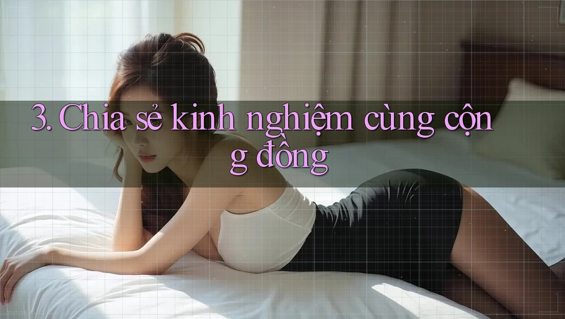 3. Chia sẻ kinh nghiệm cùng cộng đồng