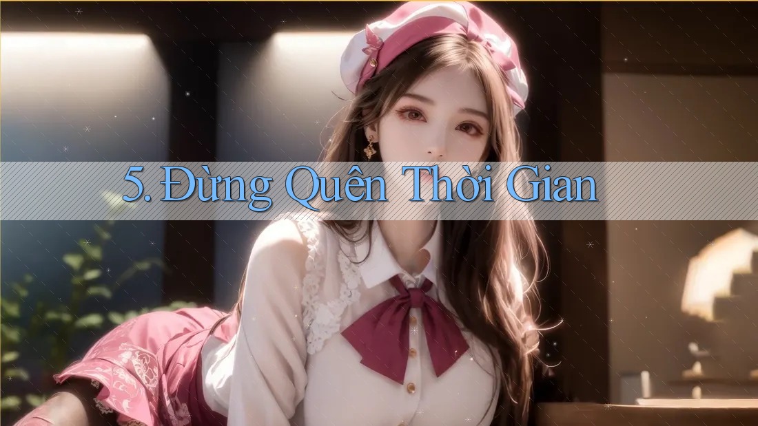 5. Đừng Quên Thời Gian