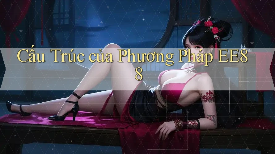 Cấu Trúc của Phương Pháp EE88