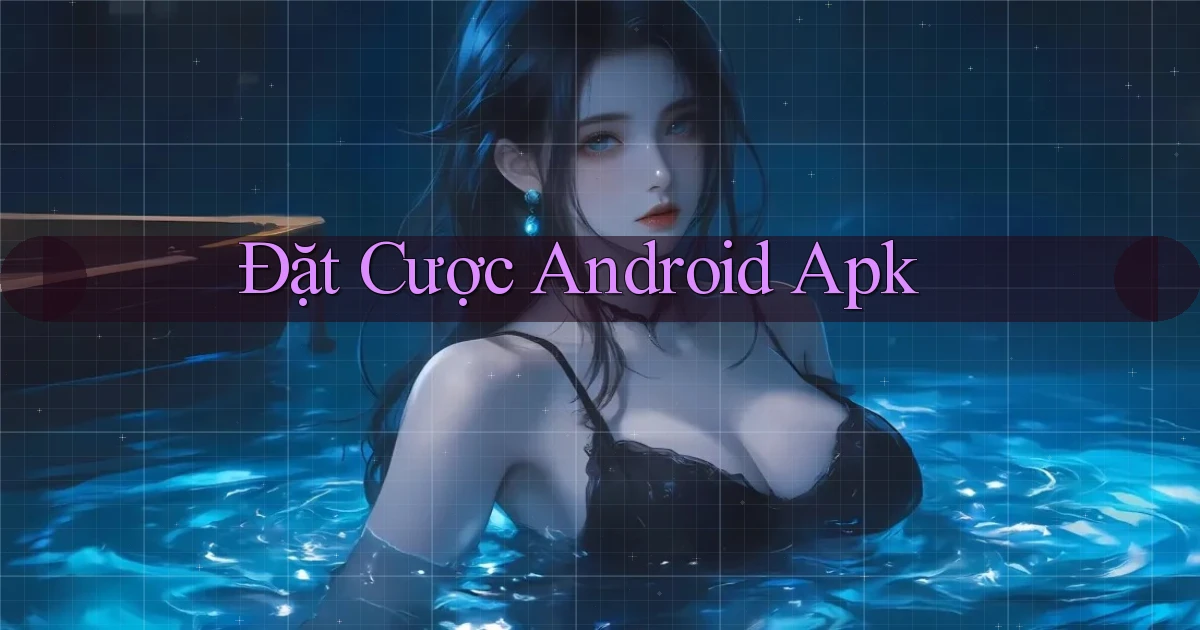 Đặt cược Android apk