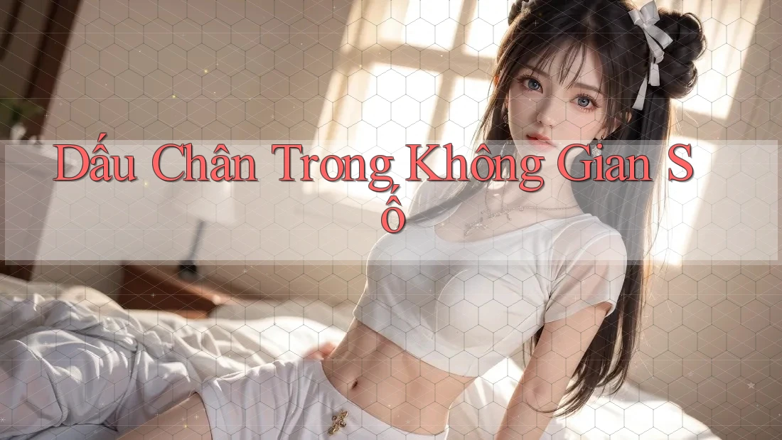 Dấu Chân Trong Không Gian Số