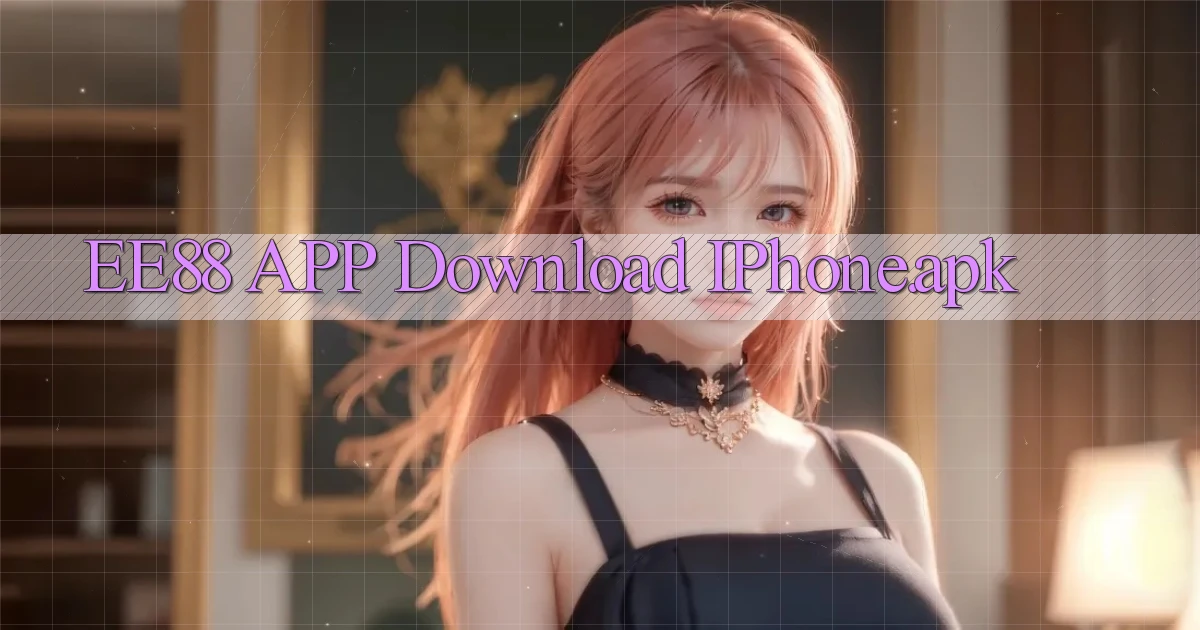 ee88 APP download iPhone.apk