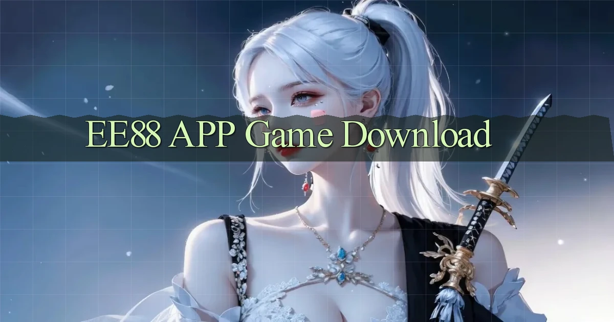 ee88 APP game download