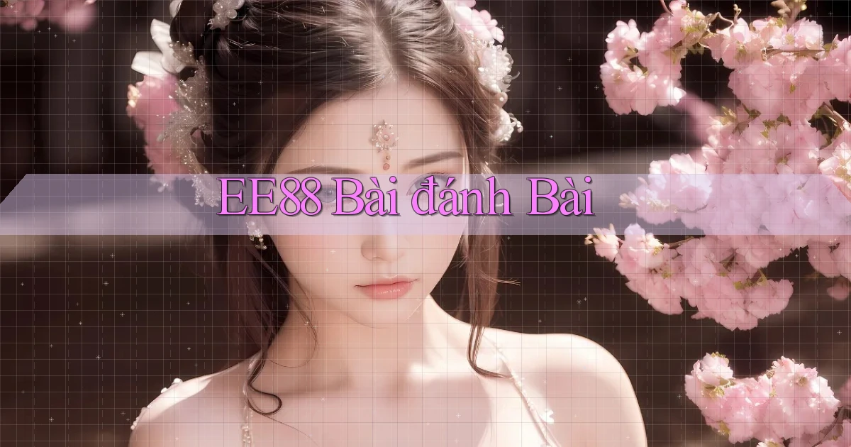 ee88 bài đánh bài
