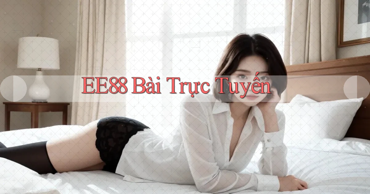 ee88 bài trực tuyến