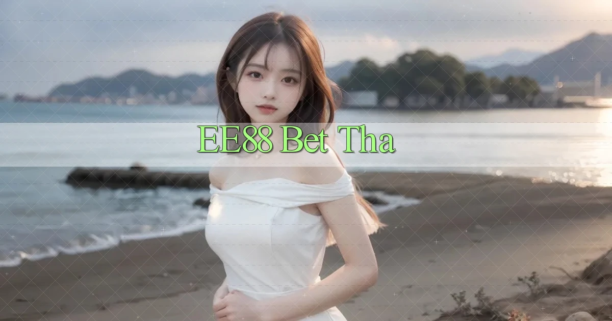 ee88 bet tha