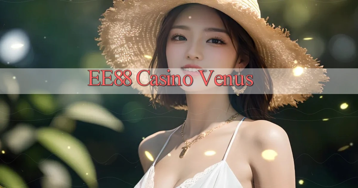 ee88 casino venus