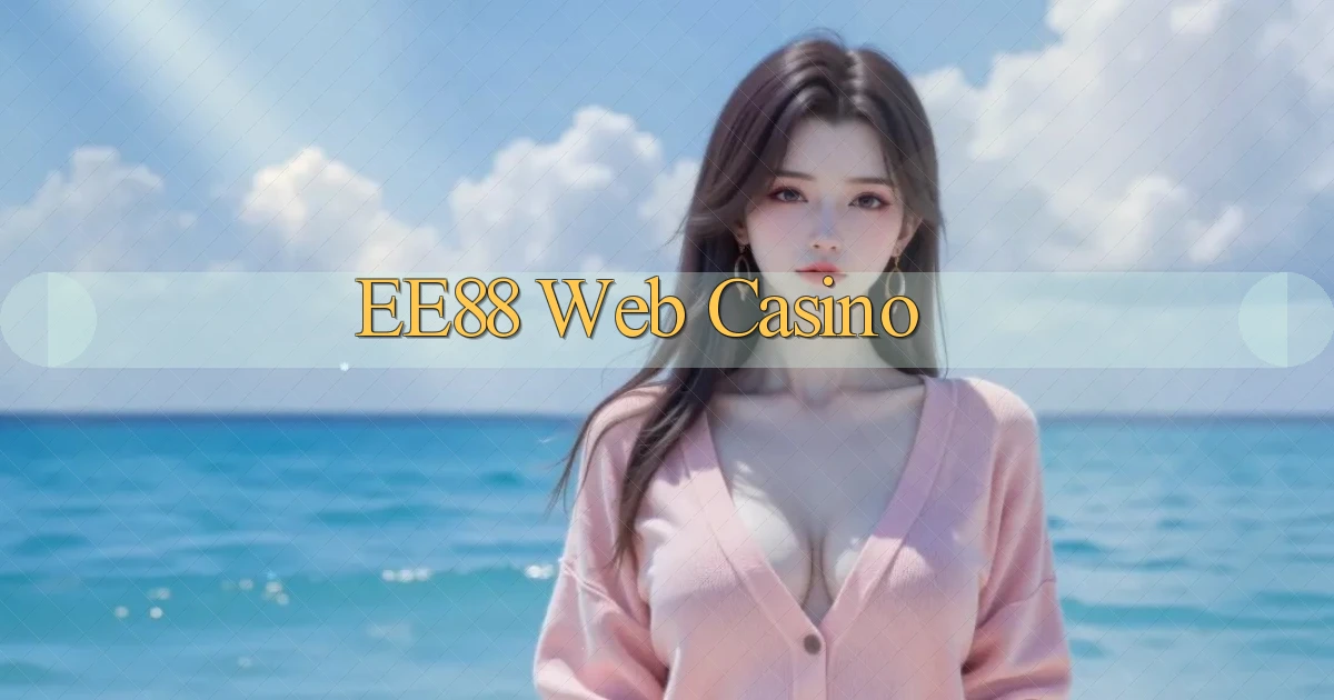 ee88  web casino