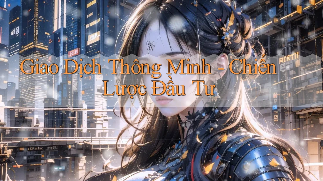 Giao Dịch Thông Minh - Chiến Lược Đầu Tư