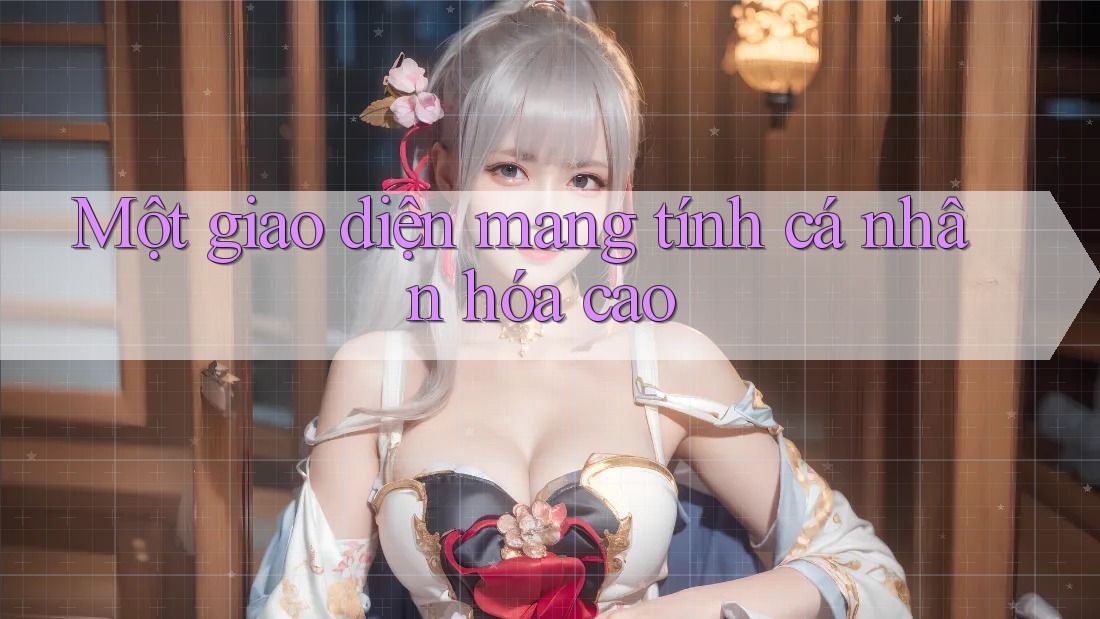 Một giao diện mang tính cá nhân hóa cao