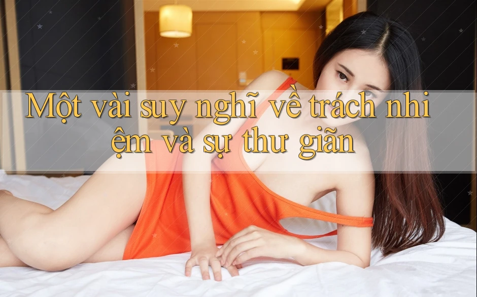 Một vài suy nghĩ về trách nhiệm và sự thư giãn