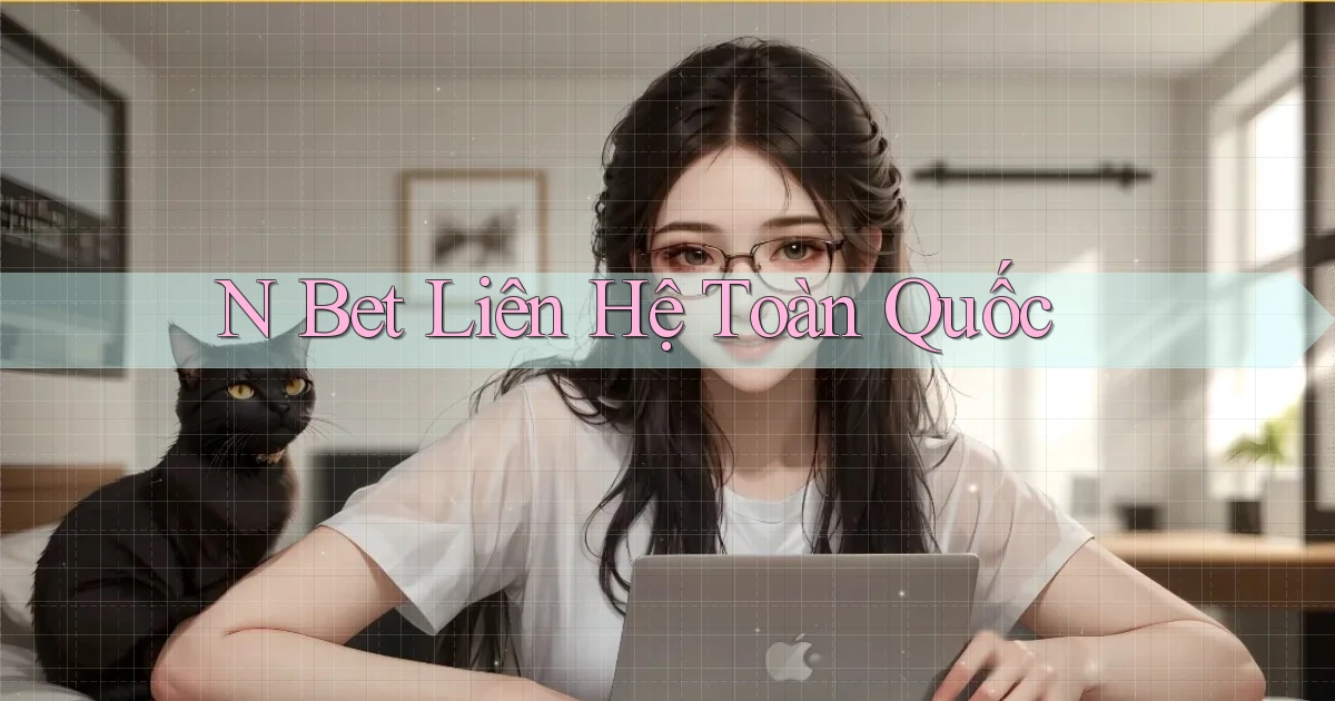 n bet liên hệ toàn quốc