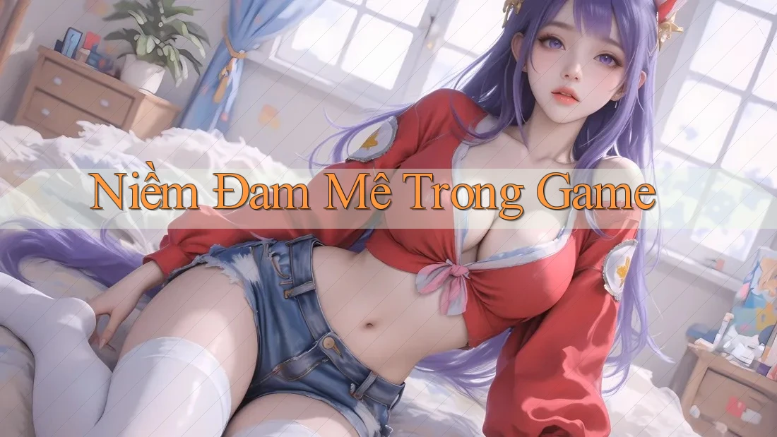 Niềm Đam Mê Trong Game