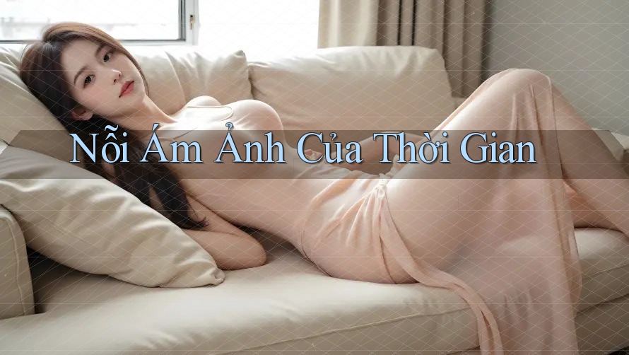 Nỗi Ám Ảnh Của Thời Gian
