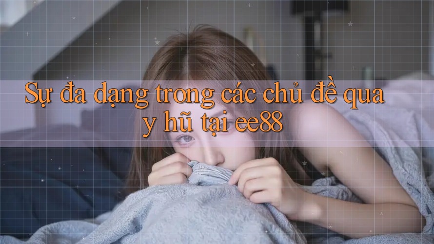 Sự đa dạng trong các chủ đề quay hũ tại ee88