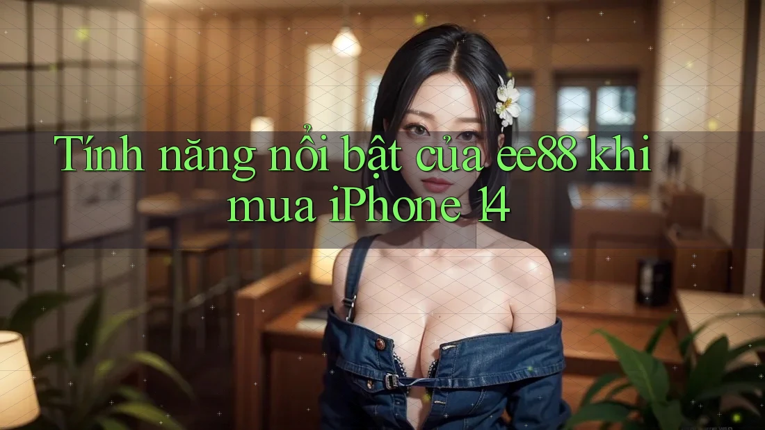 Tính năng nổi bật của ee88 khi mua iPhone 14