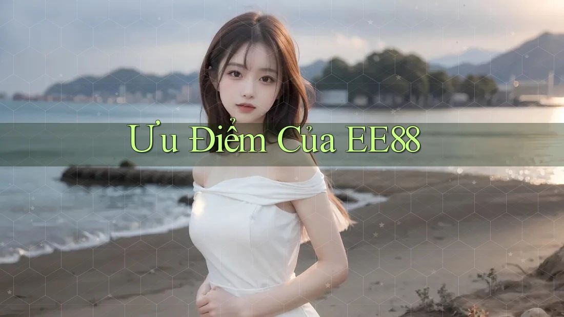 Ưu Điểm Của EE88